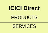ICICI Direct Products & Services