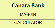 Canara Bank Margin Calculator