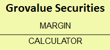 Grovalue Securities Margin Calculator