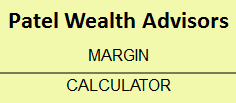 Patel Wealth Advisors Margin Calculator