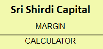 Sri Shirdi Capital Margin Calculator
