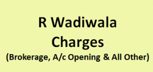 R Wadiwala Securities Charges