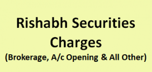 Rishabh Securities Charges
