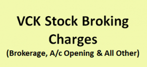 VCK Stock Broking Charges