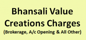 Bhansali Value Creations Charges