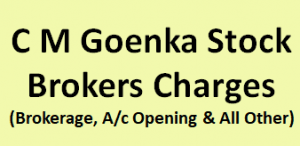 C M Goenka Stock Brokers Charges