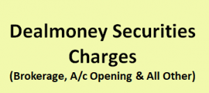 Dealmoney Securities Charges