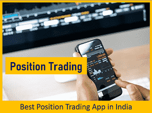 Best Position Trading App in India - Top 10 Position Trading Apps