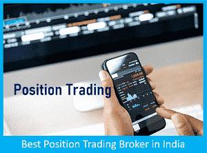 Best Position Trading Broker in India - Top 10 Position Trading Brokers