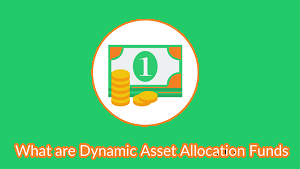 Dynamic Asset Allocation Mutual Funds